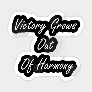 Victory grows out of harmony Sticker